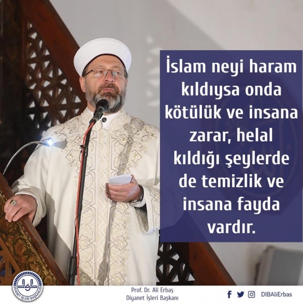 İslam neyi haram kıldıysa onda kötülük ve insana zarar, helal kıldığı şeylerde de temizlik ve insana fayda vardır.