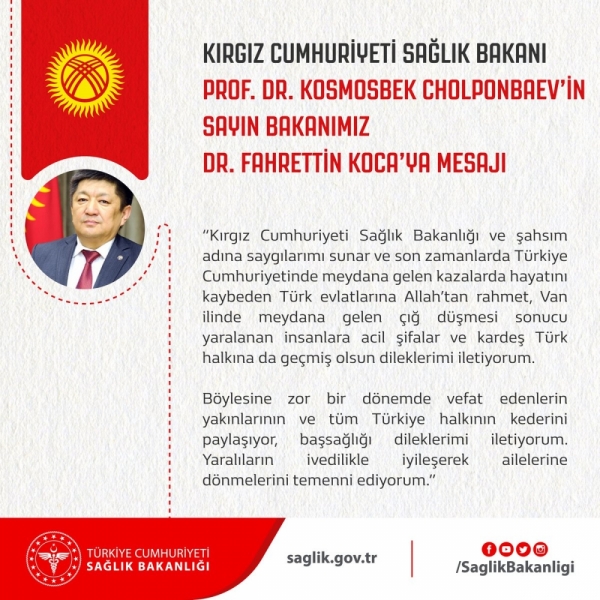 Kırgız Cumhuriyeti Sağlık Bakanı Prof. Dr. Kosmosbek Cholponbaev’in Sayın Bakanımız Dr. Fahrettin Koca'ya iletmiş oldukları mesaj.
